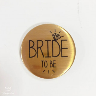 Badge Bride to Be, diam 6cm